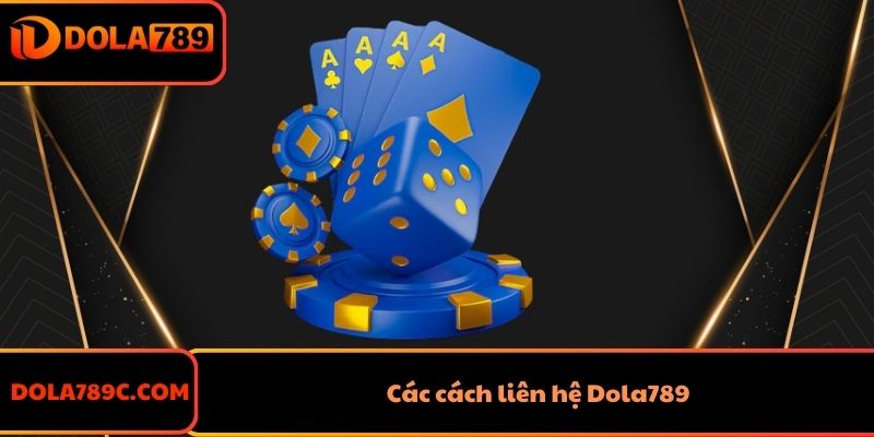 Các cách liên hệ Dola789