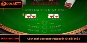 Cách Chơi Baccarat - Hướng Dẫn Chi Tiết A - Z Cho Người Mới