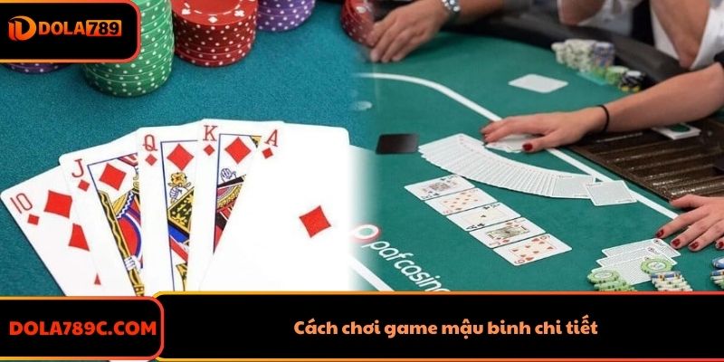 Cách chơi game mậu binh chi tiết