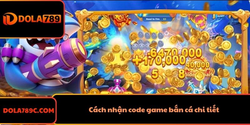 Cách nhận code game bắn cá chi tiết