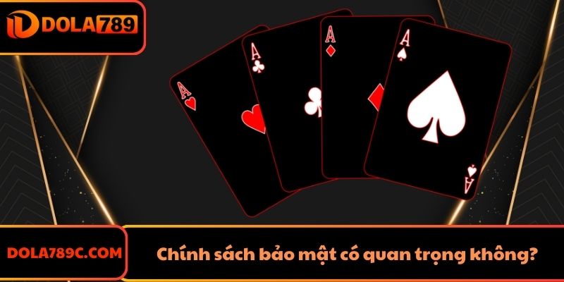 Chính sách bảo mật có quan trọng không?